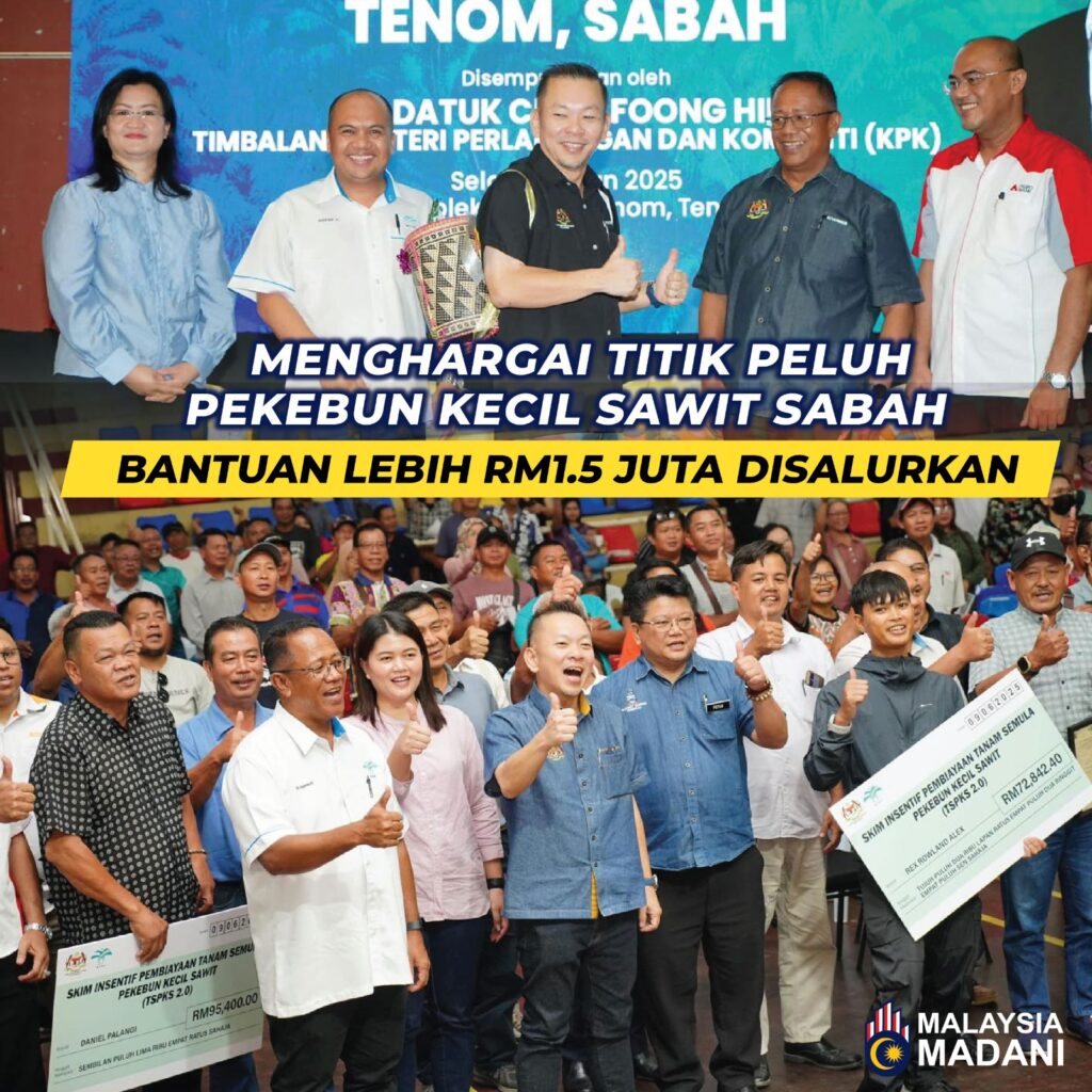 Menghargai Titik Peluh Pekebun Kecil Sawit Sabah, Bantuan Lebih RM1.5 Juta Disalurkan